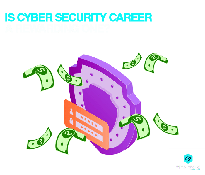 is Cyber Security career a rewarding one?