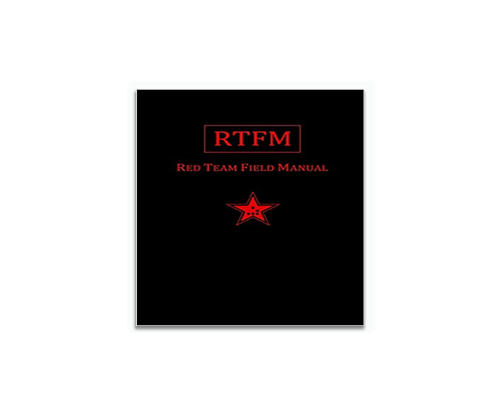 The RTFM: Red Team Field Manual