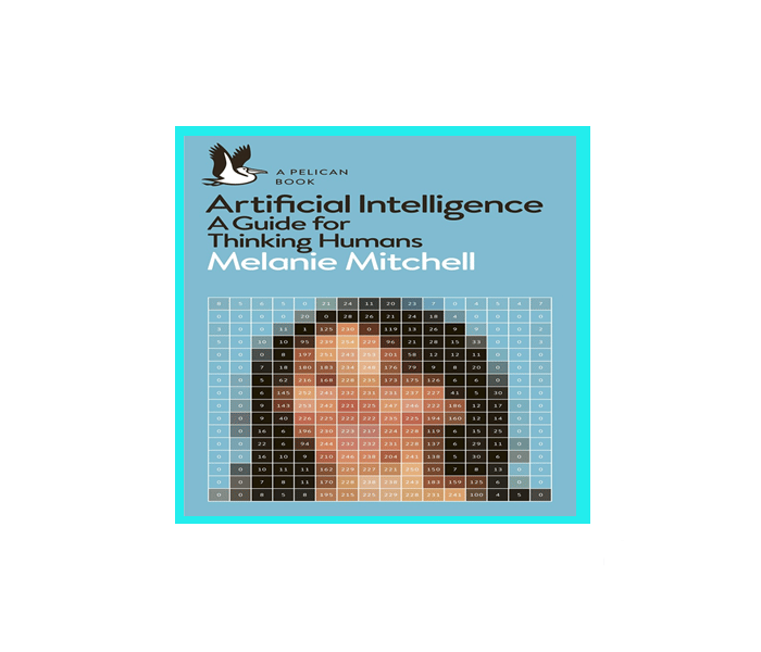 Artificial Intelligence: A Guide for Thinking Humans