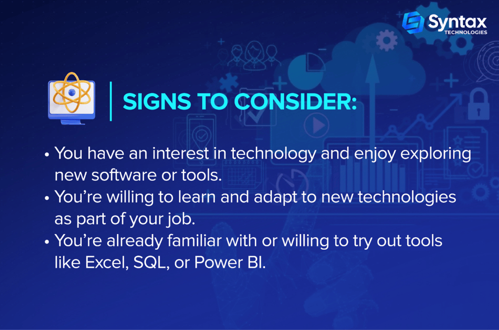 Keen Interest in Technology and Tools - Essential for Data Analysts